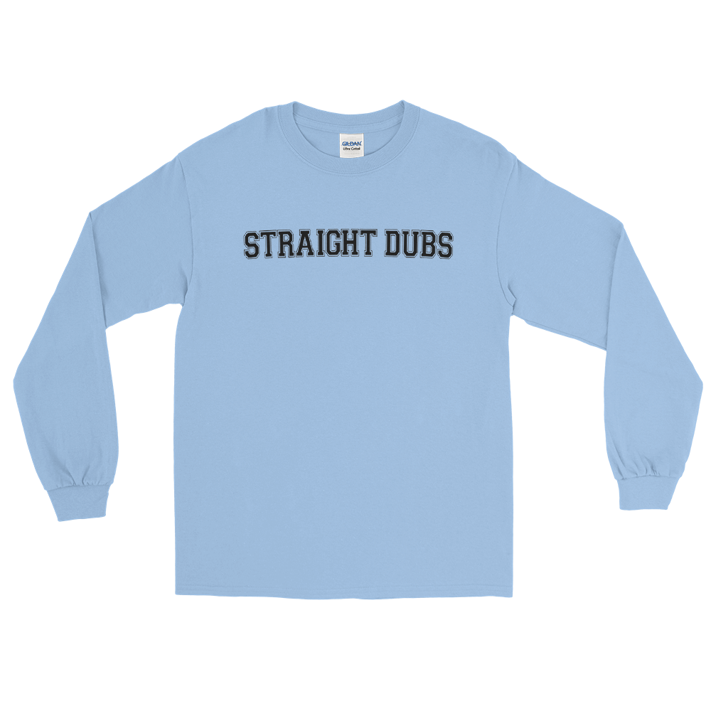 Straight Dubs Long Sleeve Shirt